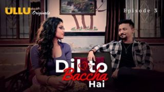 Dil To Baccha Hai Episode 3 – Ullu Web Series Hindi Sex Video